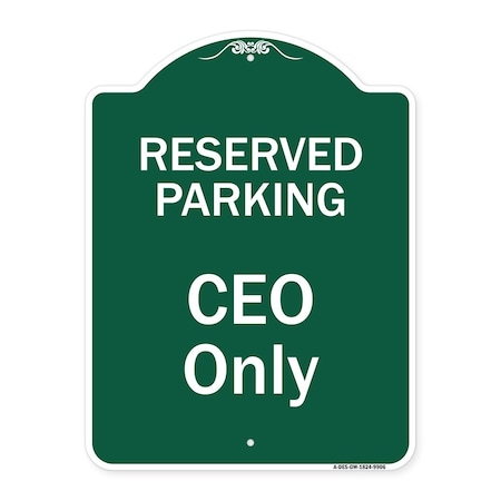 Signmission Reserved Parking Ceo Only Heavy-Gauge Aluminum Architectural Sign, 24" x 18", GW-1824-9906 A-DES-GW-1824-9906